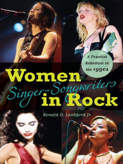 Title details for Women Singer-Songwriters in Rock by Ronald D. Lankford Jr. - Available